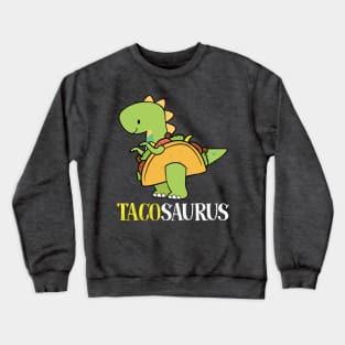 Tacosaurus Crewneck Sweatshirt